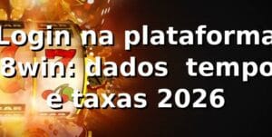 Login na plataforma 78win: dados 📊, tempos e taxas 2026